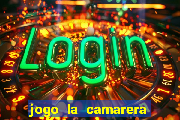 jogo la camarera para celular